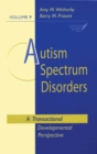 Autism Spectrum Disorders : A Transactional Developmental Perspective - Book