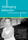 Challenging Behaviours in Early Childhood Settings : Creating a Place for All Children - Book