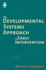 A Developmental Systems Approach to Early Intervention : National and International Perspectives - Book