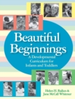 Beautiful Beginnings : A Developmental Curriculum for Infants and Toddlers - Book