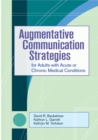 Augmentative Communication Strategies for Adults with Acute or Chronic Medical Conditions - Book