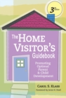 The Home Visitor's Guidebook : Promoting Optimal Parent and Child Development - Book