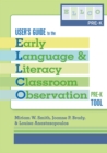 Early Language and Literacy Classroom Observation : Pre-K (ELLCO Pre-K) User's Guide - Book