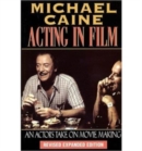 Acting in Film : An Actor's Take on Movie Making - Book