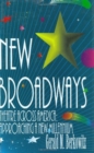 New Broadways : Theatres Across America as the Millennium Approaches - Book