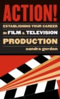 Action! : Establishing Your Career in Film and Television Production - Book