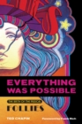 Everything Was Possible : The Birth of the Musical Follies - Book