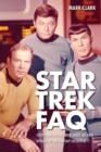 Star Trek FAQ (Unofficial and Unauthorized) : Everything Left to Know About the First Voyages of the Starship Enterprise - Book