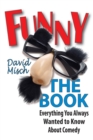 Funny: The Book : Everything You Always Wanted to Know About Comedy - Book