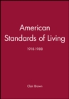American Standards of Living : 1918-1988 - Book