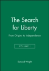 The Search for Liberty : From Origins to Independence, Volume I - Book
