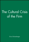 The Cultural Crisis of the Firm - Book