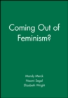 Coming Out of Feminism? - Book