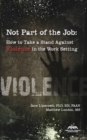 Not Part of the Job : How to Take a Stand Against Violence in the Work Setting - eBook