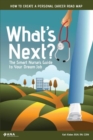 What's Next? : The Smart Nurse's Guide to Your Dream Job - Book