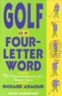 Golf Is a Four-Letter Word : The Intimate Confessions of a Hooked Slicer - Book