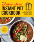 The Gluten-Free Instant Pot Cookbook Revised and Expanded Edition : 100 Fast to Fix and Nourishing Recipes for All Kinds of Electric Pressure Cookers - eBook