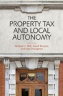 The Property Tax and Local Autonomy - Book