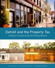 Detroit and the Property Tax - Strategies to Improve Equity and Enhance Revenue - Book