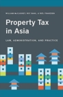 Property Tax in Asia - Law, Administration, and Practice - Book