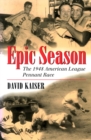 Epic Season : The 1948 American League Pennant Race - Book