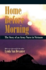 Home Before Morning : The Story of an Army Nurse in Vietnam - Book
