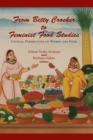 From Betty Crocker to Feminist Food Studies : Critical Perspectives on Women and Food - Book