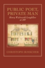 Public Poet, Private Man : Henry Wadsworth Longfellow at 200 - Book
