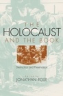 The Holocaust and the Book : Destruction and Preservation - Book