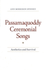 Passamaquoddy Ceremonial Songs : Aesthetics and Survival - Book