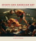 Sport and American Art from Benjamn West to Andy Warhol - Book