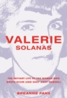 Valerie Solanas : The Defiant Life of the Woman Who Wrote Scum (and Shot Andy Warhol) - Book