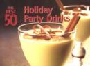 The Best 50 Holiday Party Drinks - Book