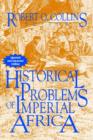 Problems in African History v. 2; Historical Problems of Imperial Africa - Book