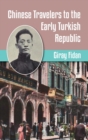 Chinese Travelers to the Early Turkish Republic - Book