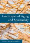 Landscapes of Aging and Spirituality : Essays - Book