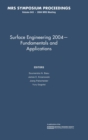 Surface Engineering 2004 - Fundamentals and Applications: Volume 843 - Book
