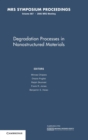 Degradation Processes in Nanostructured Materials: Volume 887 - Book