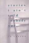 Stories I Ain't Told Nobody Yet - Book