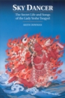 Sky Dancer : The Secret Life and Songs of Lady Yeshe Tsogyel - Book