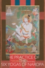 The Practice of the Six Yogas of Naropa - Book