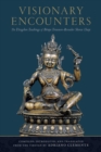 Visionary Encounters : The Dzogchen Teachings of Bonpo Treasure-Revealer Shense Lhaje - Book