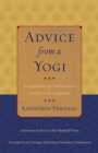 Advice from a Yogi : An Explanation of a Tibetan Classic on What Is Most Important - Book