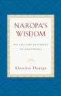Naropa's Wisdom : His Life and Teachings on Mahamudra - Book