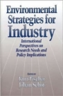 Environmental Strategies for Industry : International Perspectives on Research Needs and Policy Implications - Book
