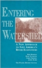 Entering the Watershed : A New Approach To Save America's River Ecosystems - Book