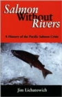 Salmon Without Rivers : A History Of The Pacific Salmon Crisis - Book
