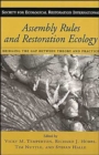 Assembly Rules and Restoration Ecology : Bridging the Gap Between Theory and Practice - Book