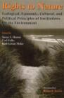 Rights to Nature : Ecological, Economic, Cultural, and Political Principles of Institutions for the Environment - Book