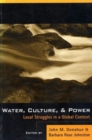 Water, Culture, and Power : Local Struggles In A Global Context - Book
